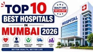 Top 10 Best Hospitals in Mumbai 2026